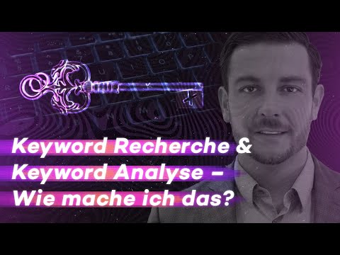 Keyword Recherche &amp; Keyword Analyse – Wie mache ich das?