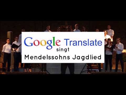 jkd: Google Translate singt Mendelssohns Jagdlied