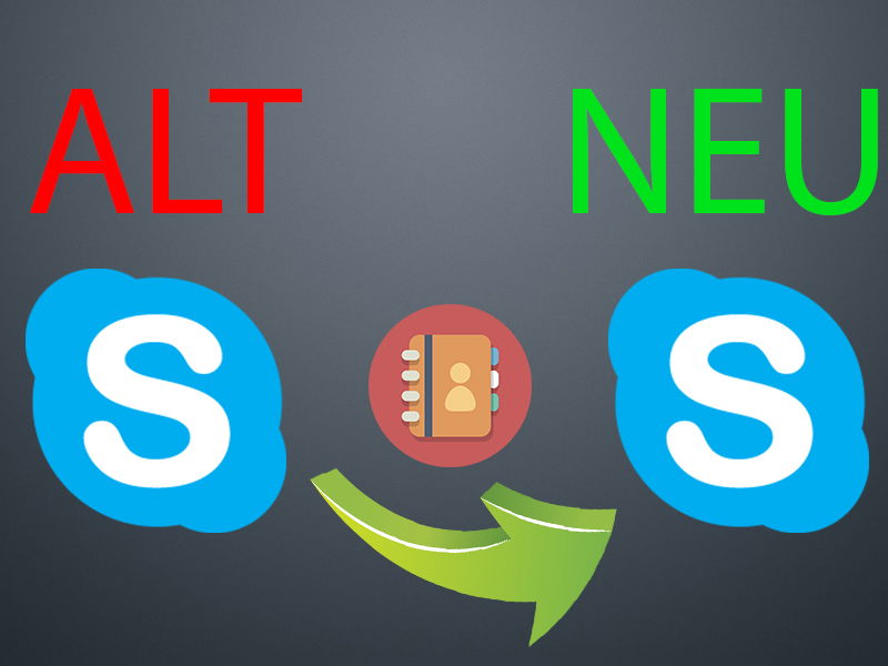 Skype-Kontakte von altem in neuem Account übertragen