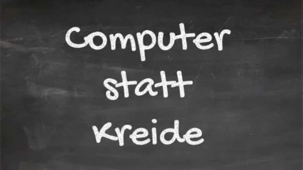 Computer statt Kreide